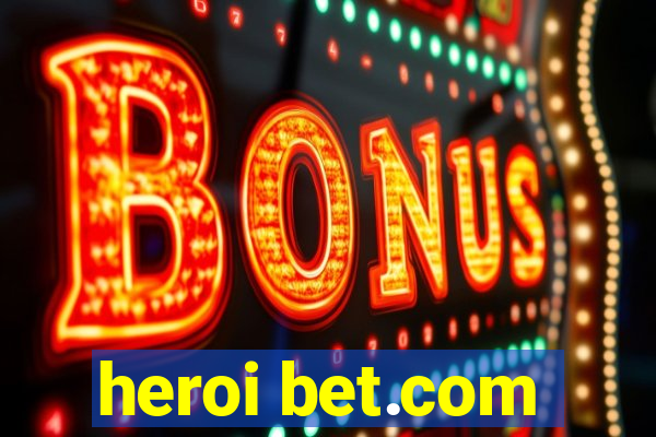 heroi bet.com